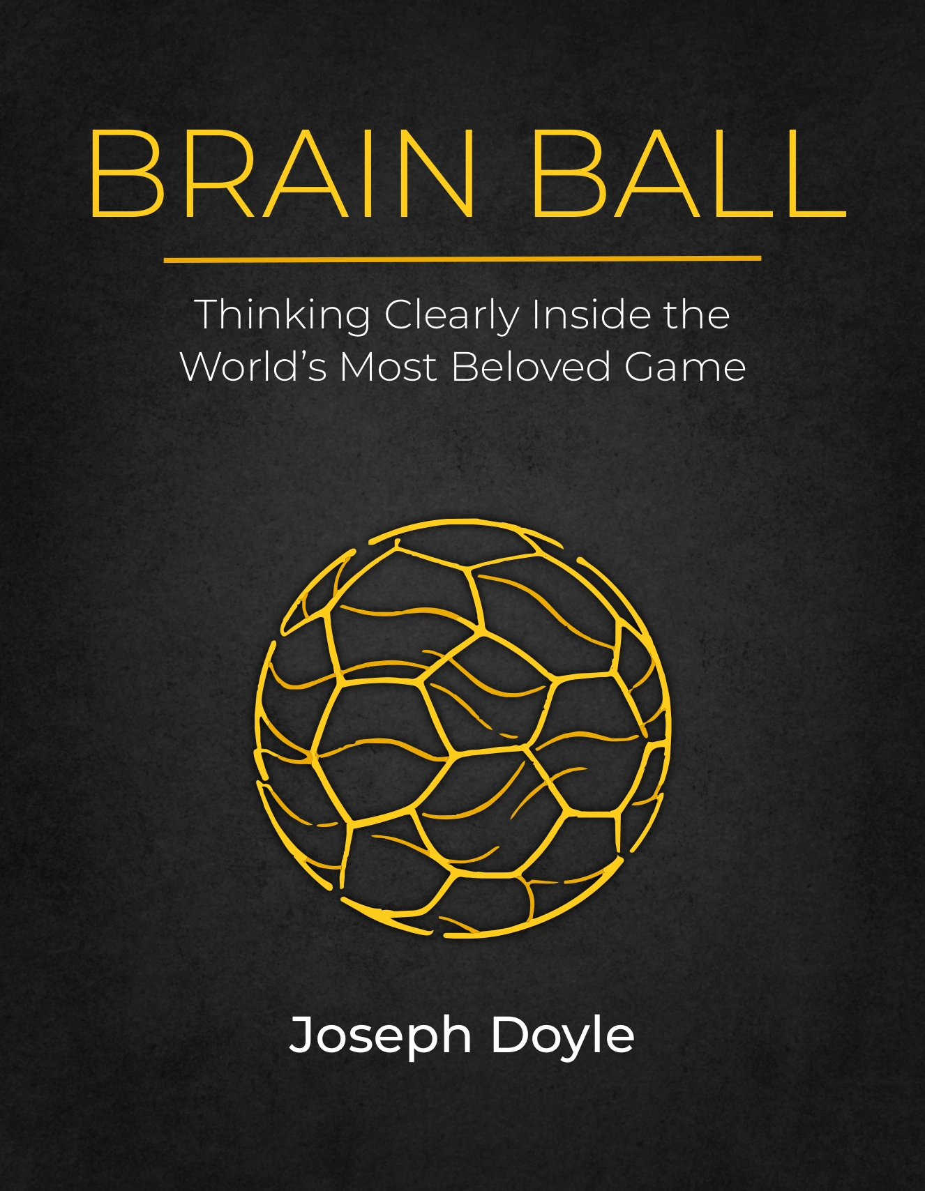 Brain Ball by Joseph Doyle: charcoal cover with yellow lettering and a line-drawn football.